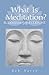What Is Meditation?: Buddhi...