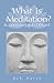 What Is Meditation? by Rob Nairn