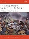 Stirling Bridge and Falkirk 1297–98: William Wallace’s Rebellion Stirling Bridge and Falkirk 1297–98: William Wallace’s Rebellion