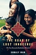 The Road of Lost Innocence: The True Story of a Cambodian Heroine 