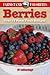 Berries: Farmstand Favorite...