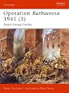 Operation Barbarossa 1941 (3): Army Group Center (Campaign, 186) Operation Barbarossa 1941 (3): Army Group Center (Campaign, 186)