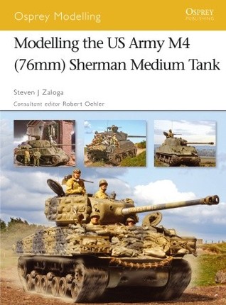 Modelling the US Army M4 (76mm) Sherman Medium Tank (Osprey Modelling, #40)