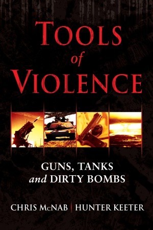 Tools of Violence: Guns, Tanks and Dirty Bombs