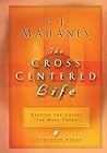 The Cross Centered Life by C.J. Mahaney