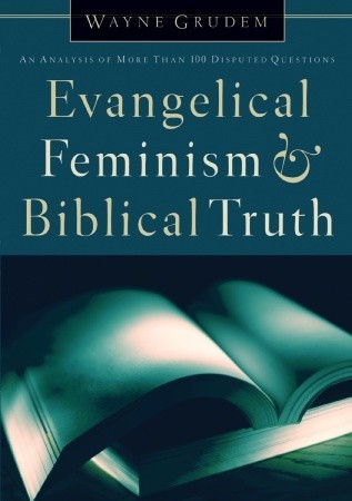 Evangelical Feminism and Biblical Truth: An Analysis of More Than 100 Disputed Questions (Paperback)
