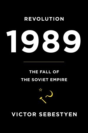 Revolution 1989: The Fall Of The Soviet Empire