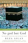 No god but God: The Origins, Evolution, and Future of Islam