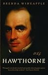 Hawthorne: A Life