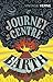 Journey to the Centre of th...