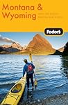 Fodor's Montana and Wyoming, 3rd Edition (Travel Guide)