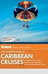 Fodor's The Complete Guide to Caribbean Cruises Fodor's The Complete Guide to Caribbean Cruises