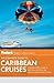 Fodor's The Complete Guide to Caribbean Cruises