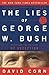 The Lies of George W. Bush
