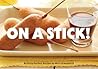 On a Stick! by Matt Armendáriz