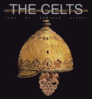 The Celts: History and Treasures of an Ancient Civilization (Hardcover)