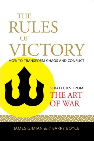 The Rules of Victory: How to Transform Chaos and Conflict--Strategies from "The Art of War" (Hardcover)