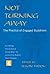 Not Turning Away: The Pract...