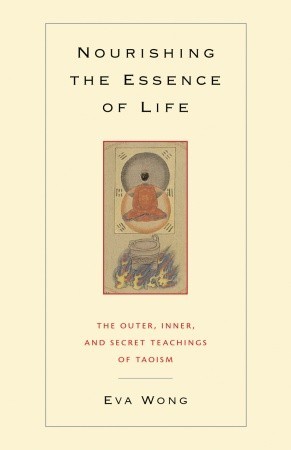 Nourishing the Essence of Life: The Outer, Inner, and Secret Teachings of Taoism (Paperback)
