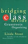 Bridging the Class Divide: And Other Lessons for Grassroots Organizing