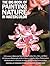 The Big Book of Painting Nature in Watercolor