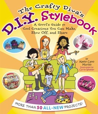 The Crafty Diva's D.I.Y. Stylebook: "A Grrrl's Guide to Cool Creations You Can Make, Show Off, and Share" (Paperback)