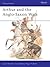 Arthur and the Anglo-Saxon Wars (Men-at-Arms, 154)
