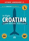 In-Flight Croatian: Learn Before You Land