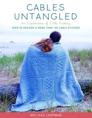 Cables Untangled: An Exploration of Cable Knitting (Hardcover)