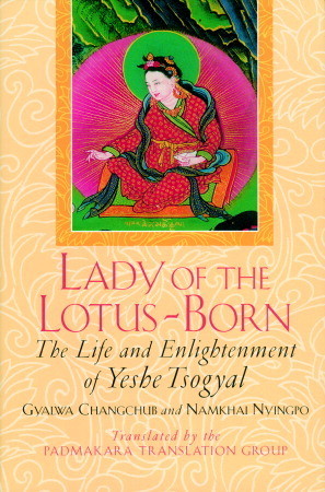 Lady of the Lotus-Born: The Life and Enlightenment of Yeshe Tsogyal (Paperback)