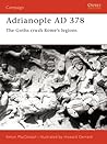 Adrianople AD 378: The Goths crush Rome's legions (Campaign, 84)