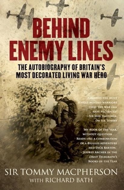Behind Enemy Lines: The Autobiography of Britain's Most Decorated Living War Hero