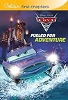 Fueled for Adventure (Disney/Pixar Cars 2)