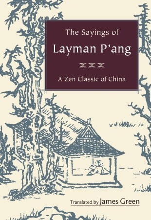 The Sayings of Layman P'ang: A Zen Classic of China (Paperback)