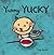 Yummy Yucky by Leslie Patricelli
