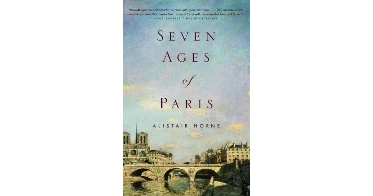 Alistair Horne Seven Ages Of Paris