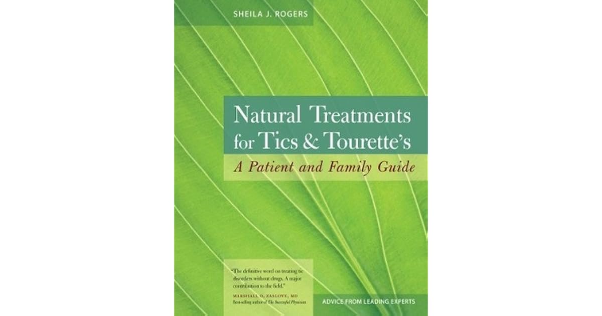 Natural Treatments for Tics and Tourette's A Patient and Family Guide