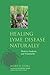 Healing Lyme Disease Naturally: History, Analysis, and Treatments