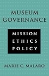 Museum Governance. Mission, Ethics, Policy