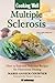 Cooking Well: Multiple Sclerosis: Over 75 Easy and Delicious Recipes for Nutritional Healing