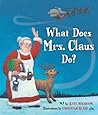 What Does Mrs. Claus Do? by Kate Wharton