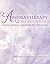 Aromatherapy Anointing Oils: Spiritual Blessings, Ceremonies, and Affirmations