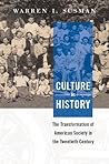 Culture as History: the Transformation of American Society in the Twentieth Century