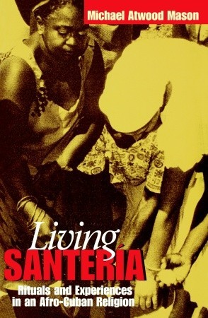 Living Santería: Rituals and Experiences in an Afro-Cuban Religion (Paperback)
