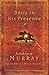Daily in His Presence: A Sp...