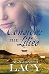 Consider the Lilies (Hannah of Fort Bridger Series #2)