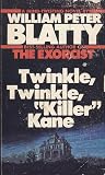 Twinkle, Twinkle, "Killer" Kane by William Peter Blatty