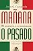 Mañana o pasado: El misterio de los mexicanos