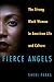 Fierce Angels: The Strong Black Woman in American Life and Culture