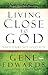 Living Close to God (When Y...